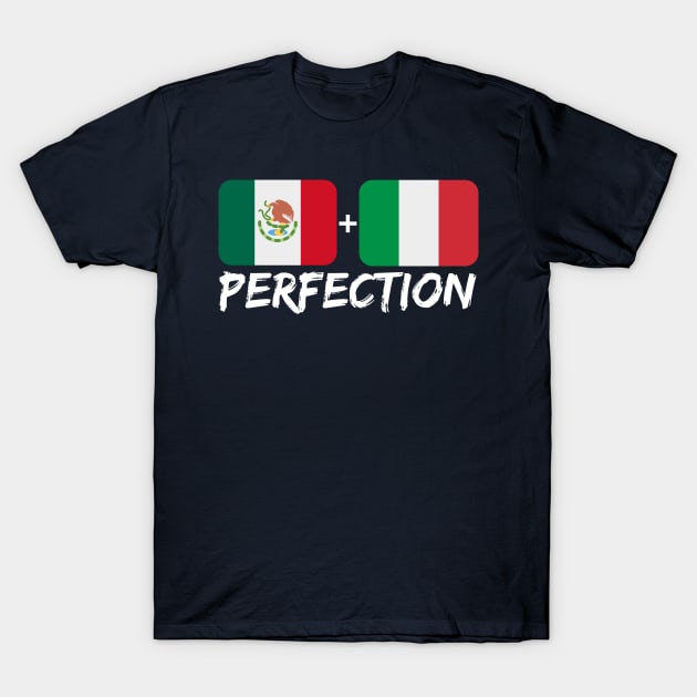 Mexican Plus Italian Perfection Mix Flag Heritage Gift T-Shirt by Just Rep It!!